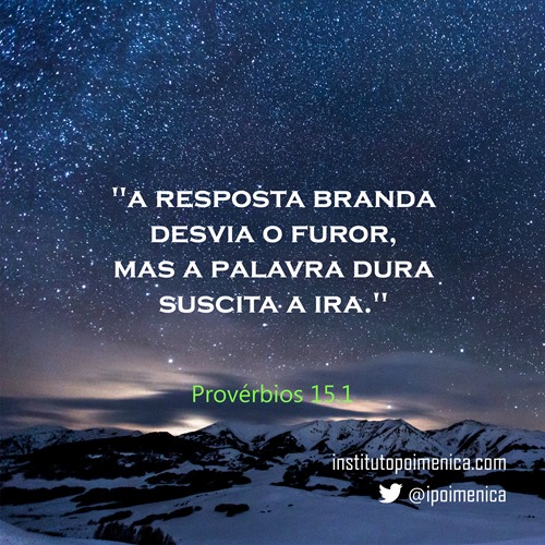 A resposta branda e a palavra dura – Instituto Poimênica